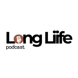 Long Liife Podcast