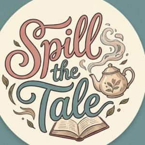Spill the tales