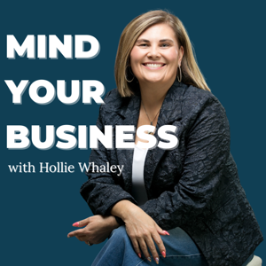 Mind Your Business with Hollie Whaley