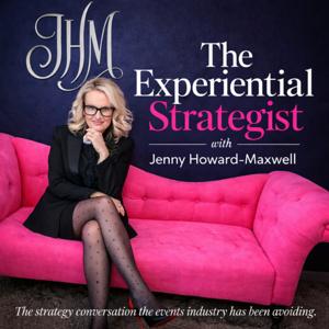 The Experiential Strategist with Jenny Howard-Maxwell