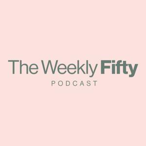 The Weekly Fifty Podcast