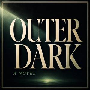 Outer Dark - A Haunting Tale of Guilt and Redemption