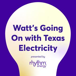 Watt’s Going On with Texas Electricity presented by Rhythm Energy
