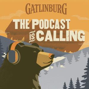 Gatlinburg: The Podcast is Calling