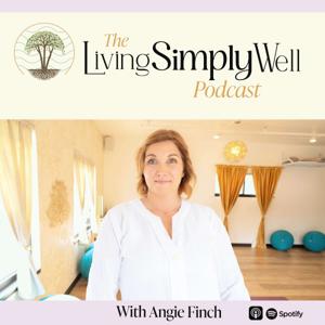 The Living Simply Well Podcast