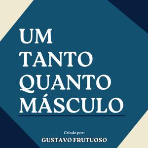 Um Tanto Quanto Másculo