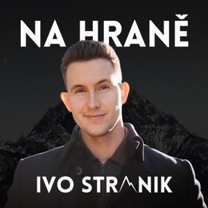 NA HRANĚ s Ivem Stráníkem