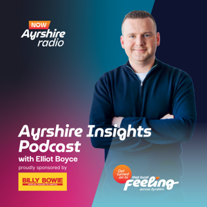 Now Ayrshire Radio- Ayrshire Insights with Elliot Boyce