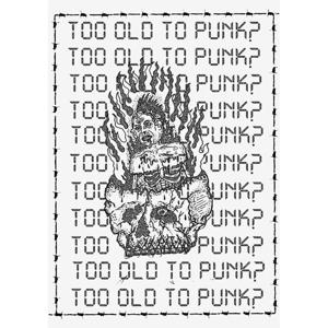 Too Old To Punk?
