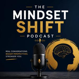 The Mindset Shift Podcast
