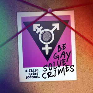 Be Gay Solve Crimes