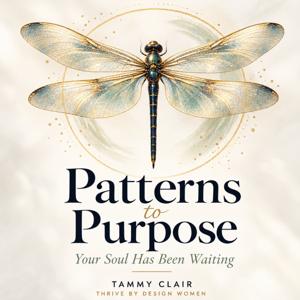 Patterns to Purpose with Tammy Clair