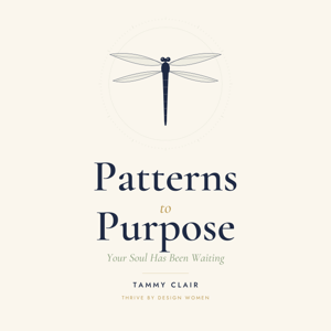 Patterns to Purpose with Tammy Clair