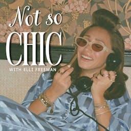 Not So Chic with Elli Freeman