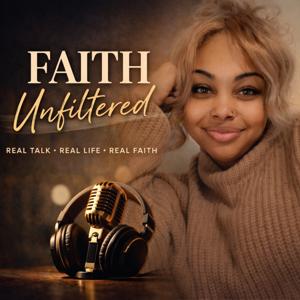 FAITH UNFILTERED