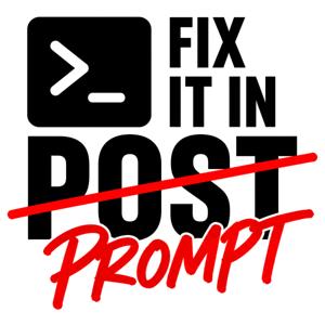 Fix It In Prompt