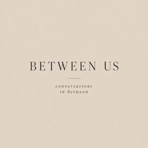 between us ほんとはね。-カラダと人生、ゆるく話すポッドキャスト-