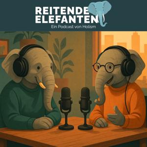Reitende Elefanten: Ein Podcast von Holism
