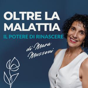 Oltre la Malattia. Il potere di rinascere