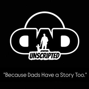 DAD UNSCRIPTED