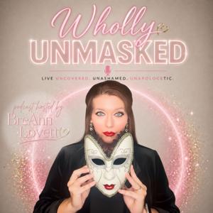 Wholly Unmasked with BreAnn Lovett