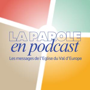 Eglise du Val d'Europe • La Parole en podcast