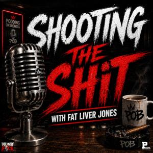 SHOOTING THE SHiT with FAT LIVER JONES