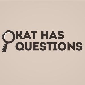 Kat Has Questions: True Crime and Unsolved Mysteries