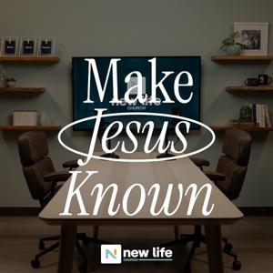 Make Jesus Known Podcast