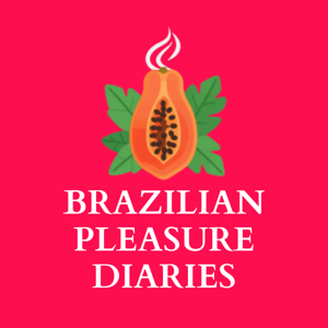 Brazilian Pleasure Diaries