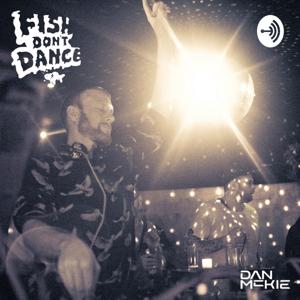 Dan McKie - Fish Don't Dance Radioshow