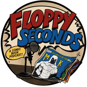 Floppy Seconds | A Comic Book Podcast