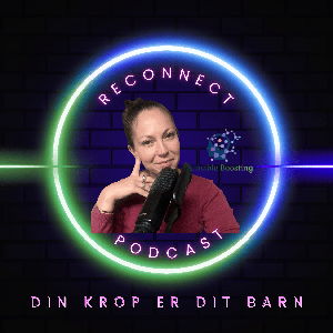 ReConnect Podcast - Din krop er dit barn