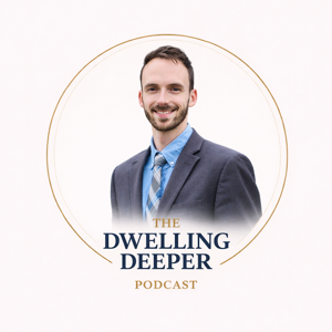 The Dwelling Deeper Podcast