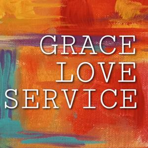 Grace, Love & Service
