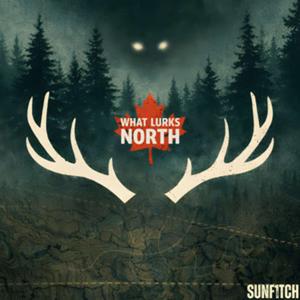 What Lurks North