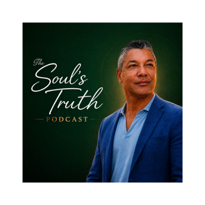 The Soul's Truth Podcast: Real Talk on Sex, Relationships, Healing & Spiritual Growth