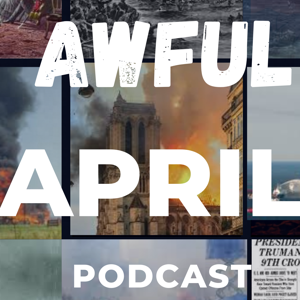 The Awful April Podcast