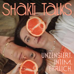 Shakti Talks — Unzensiert. Intim. Ehrlich.