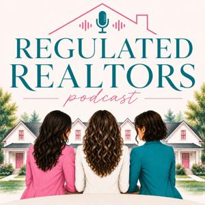 The Regulated Realtors Podcast