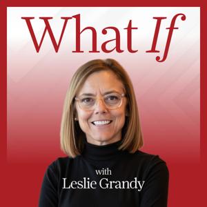 What If With Leslie Grandy