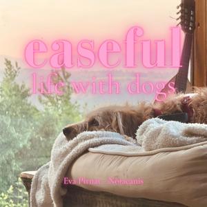 Easeful life with dogs
