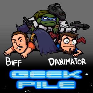 Geek Pile with Biff and The Danimator