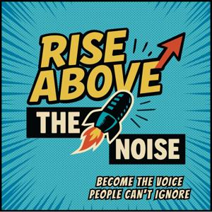 Rise Above The Noise