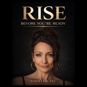 Rise Before You're Ready