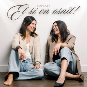 Podcast Et si on osait!