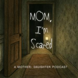 Mom, I'm Scared