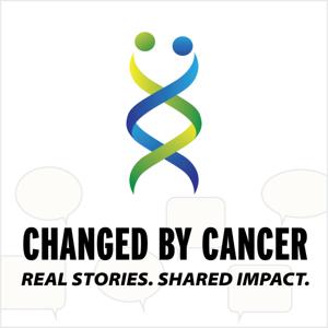 CHANGED BY CANCER