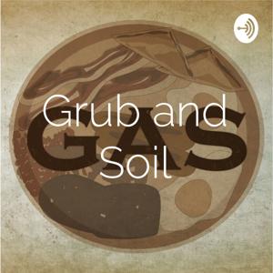 Grub and Soil