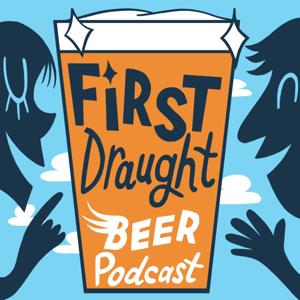 First Draught: Beer Podcast